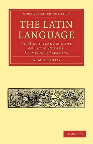 The Latin Language by W. M. Lindsay - 9781108012409