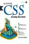 Core CSS Cascading Style Sheets (With CD-ROM) by Schengili-Roberts, Keith