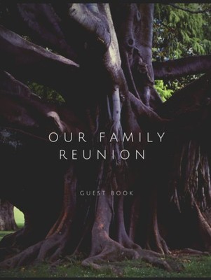 Our Family Reunion Guest Book: Family Get-Together Sign In Memory Book and Atten