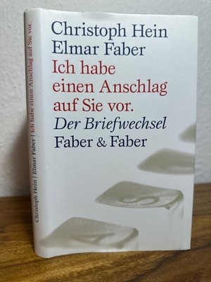 Ich habe einen Anschlag auf Sie vor. Der Briefwechsel. Herausgegeben von Michael
