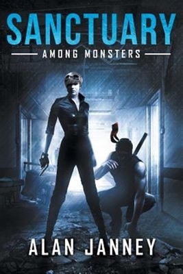 The Sanctuary: Among Monsters by Janney, Alan, Brand New, Free shipping in th...