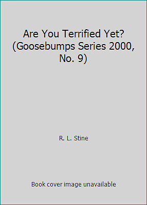Are You Terrified Yet? (Goosebumps Series 2000, No. 9) by R. L. Stineby R. L. Stine | PB | Acceptable