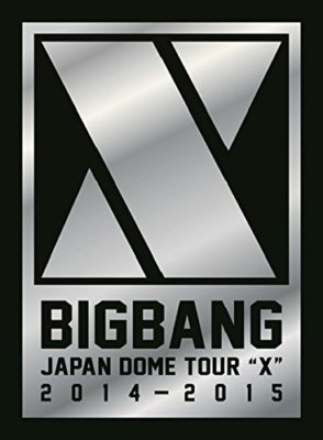 BIGBANG JAPAN DOME TOUR 2014 2015 X DELUXE EDITION Blu-ray BIGBANG JAPAN DOME TOUR 2014 2015 X DELUXE EDITION Blu-ray