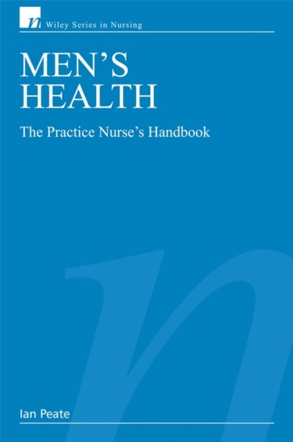 Men′s Health – The Practice Nurse′s Handbook Peate Paperback Wiley–Blackwell