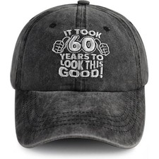 It Took 40/60/70 Years To Look This Good" Embroidered Washed Cotton Baseball Cap