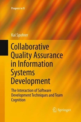 Collaborative Quality Assurance in Information Systems Development Kai Spohrer