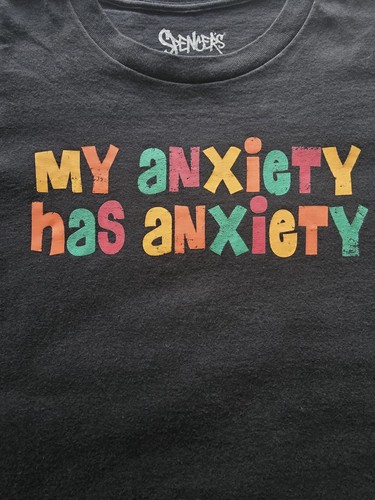 My Anxiety Has Anxiety shirt