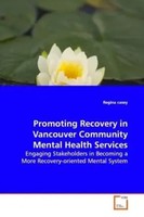 Promoting Recovery In Vancouver Community Mental Health Services Regina Casey