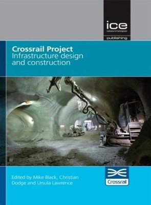 Crossrail Project: Infrastructure Design and Construction Vol... - 9780727760784