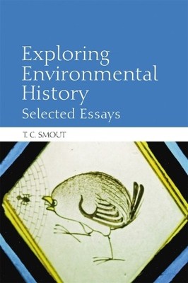 T. C. Smout Exploring Environmental History (Taschenbuch)