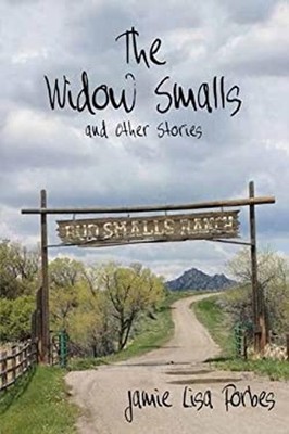 The Widow Smalls : And Other Stories Paperback Jamie Lisa Forbes