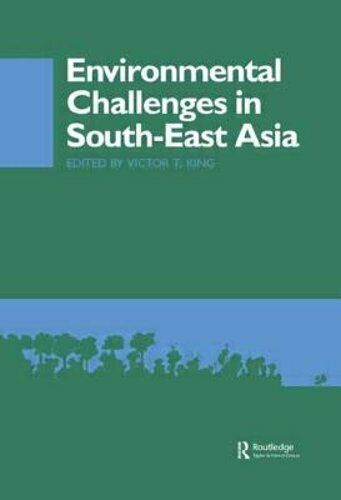 Environmental Challenges in South-East Asia by Victor T King: New - VICTOR T. King