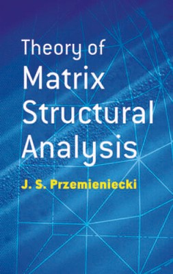 Theory of Matrix Structural Analysis (Dover Civil and Mechanical Engin - GOOD