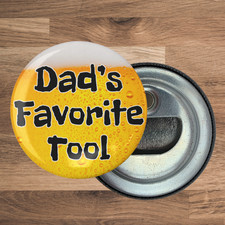 Round Bottle Opener Magnet, 2.25 in, Dad's Favorite Tool, Funny, Gift