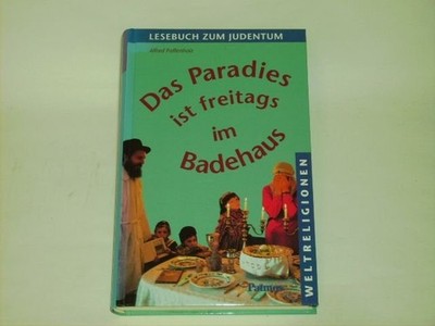 Paffenholz, Alfred Das Paradies ist freitags im Badehaus