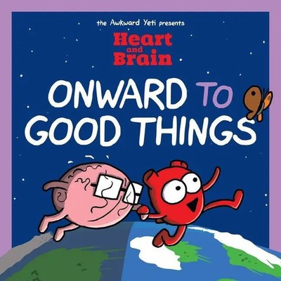 Heart and Brain: Onward to Good Things! | A Heart and Brain Collection | Seluk