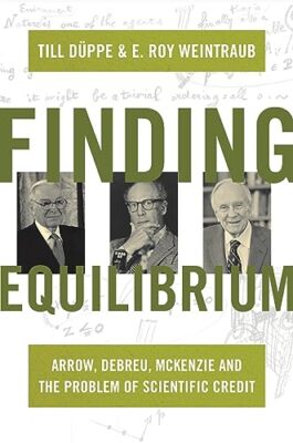 Finding Equilibrium: Arrow, Debreu, McKenzie and the Problem of Scientific ...