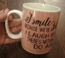 P Graham Dunn Sister Porcelain Mug I Smile Because Theres Nothing You Can Do