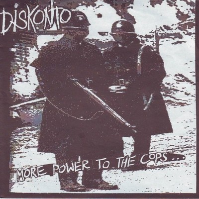 Diskonto - More Power To The Cops... Is Less Power To The People, 7'', (Vinyl)