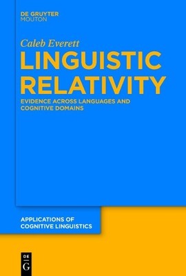 Caleb Everett Linguistic Relativity (Hardback)