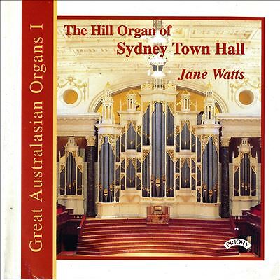 Great Australasian Organs, Vol. 1: The Hill Organ of Sydney Town Hall by Jane...