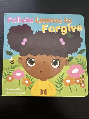 Toddler Kids Books Felicia Learns to Forgive Learn Manners Learn to be Polite