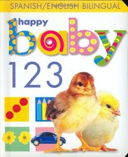 Happy Baby: 123 Bilingual : Spanish/English Bilingual Board Books