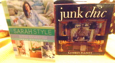 Sarah Style by Hardcover Sarah Richardson & Junk Chic by Kathryn Elliott