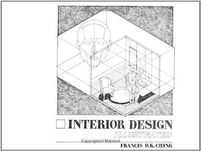 Interior Design Illustrated - Francis D. Ching