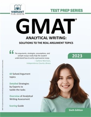 GMAT Analytical Writing: Solutions to the Real Argument Topics: 6th Edition (Pap