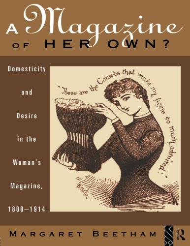 A Magazine of Her Own?: Domesticity and Desire in the... - Beetham, Margaret
