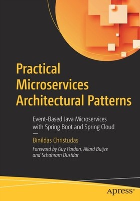 Practical Microservices Architectural Patterns by Binildas Christudas PAPERBACK