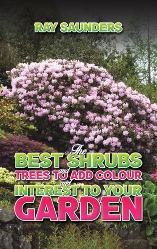 The Best Shrubs and Trees to Add Colour and Interest to Your... - Ray Saunders