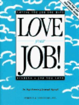 Love Your Job: Loving the Job You HaveFinding a Job You Love - VERY GOOD