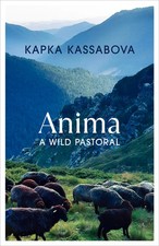 Anima | A Wild Pastoral | Kapka Kassabova | Buch | 384 S. | Englisch | 2024