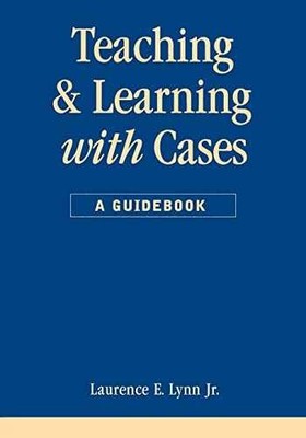 Teaching and Learning with Cases: A - Paperback, by Lynn Laurence E. - Good