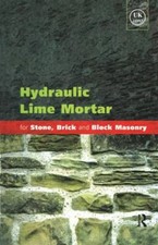 Hydraulic Lime Mortar for Stone, Brick and Block Masonry : A Best