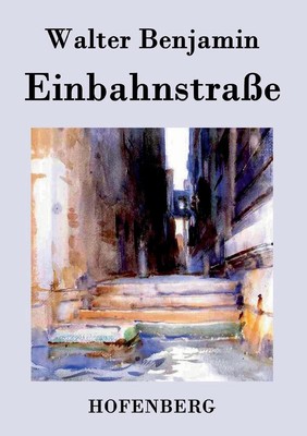 Einbahnstrae by Walter Benjamin (German) Paperback Book