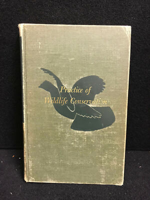 Antique Hardback Book Practice of Wildlife Conservation by Leonard Wing (1951)