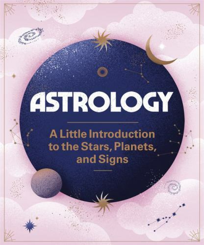 Astrology : A Little Introduction to the Stars, Planets, and Signs by Ivy ... - Image 3