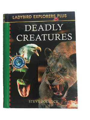 Ladybird Explorer Plus: Deadly Creatures Book by Steve Pollock