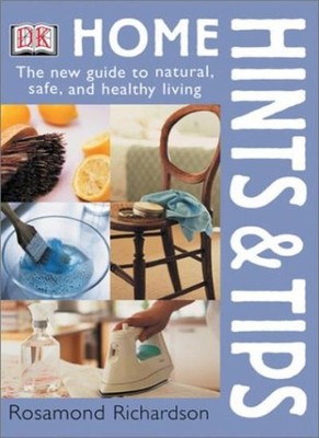 Home Hints and Tips,Rosamund Richardson, Gillian Emerson-Roberts