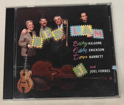 Bedlam by Becky Kilgore, Eddie Erickson, Dan Barrett, Joel Forbes (CD, 2004)