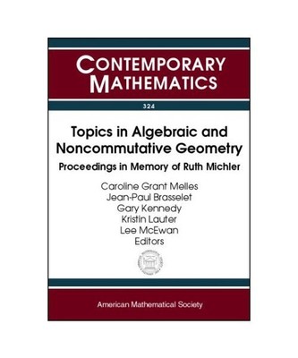 Topics in Algebraic and Noncommutative Geometry: Proceedings in Memory of Ruth M