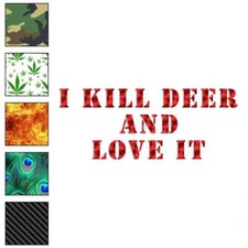 Kill Deer Love It Hunting, Vinyl Decal Sticker, 40 Patterns  3 Sizes, 2284