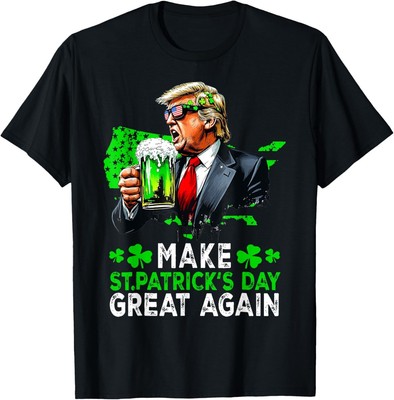 Make Saint Patrick'S Day Great Again USA Flag Trump Men Women T-Shirt S-5XL