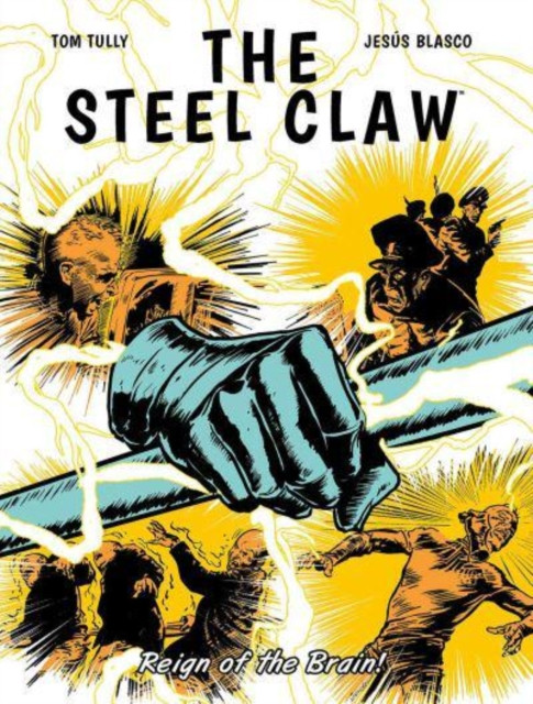 The Steel Claw: Reign of The Brain by Tom Tully (Paperback Book)