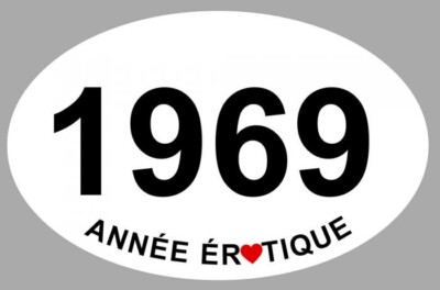 1969 OVAL STICKER EROTIC YEAR HUMOR STICKER FUNNY AC151