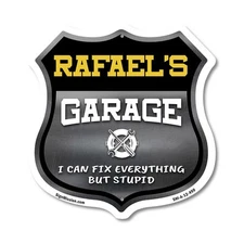 Rafael's Garage I Can Fix Everything But Stupid Shield Shaped Sign