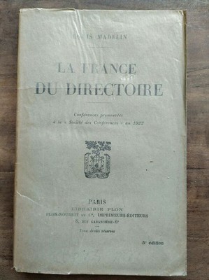 Louis Madelin: La France du directoire / Plon 1922